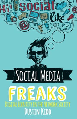 Social Media Freaks: Digital Identity in the Network Society