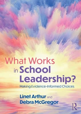 What Works in School Leadership?: Making Evidence-Informed Choices