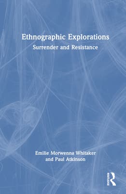 Ethnographic Explorations: Surrender and Resistance