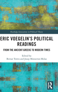Eric Voegelin's Political Readings: From the Ancient Greeks to Modern Times