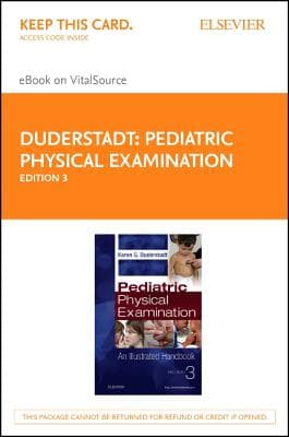 Pediatric Physical Examination - Elsevier eBook on Vitalsource (Retail Access Card): Pediatric Physical Examination - Elsevier eBook on Vitalsource (