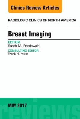 Breast Imaging, an Issue of Radiologic Clinics of North America: Volume 55-3