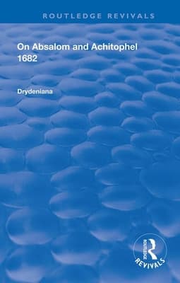 Drydeniana: On Absalom and Achitophel
