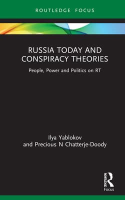 Russia Today and Conspiracy Theories: People, Power and Politics on Rt