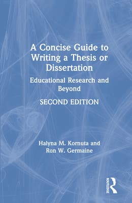 A Concise Guide to Writing a Thesis or Dissertation: Educational Research and Beyond