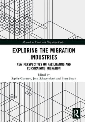 Exploring the Migration Industries: New Perspectives on Facilitating and Constraining Migration