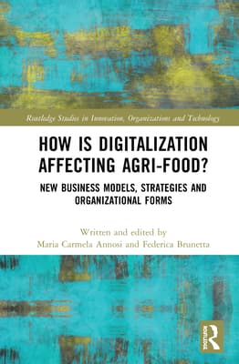 How Is Digitalization Affecting Agri-Food?: New Business Models, Strategies and Organizational Forms