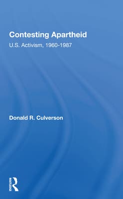 Contesting Apartheid: U.S. Activism, 1960-1987