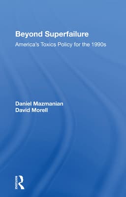 Beyond Superfailure: America's Toxics Policy for the 1990s