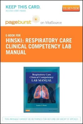 Respiratory Care Clinical Competency Lab Manual - Elsevier eBook on Vitalsource (Retail Access Card): Respiratory Care Clinical Competency Lab Manual