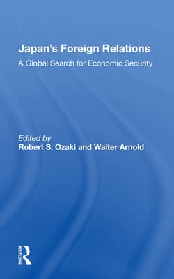 Japan's Foreign Relations: A Global Search for Economic Security