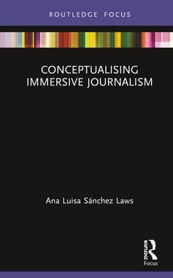 Conceptualising Immersive Journalism