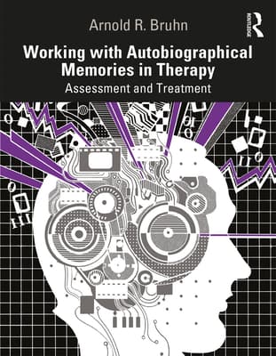 Working with Autobiographical Memories in Therapy: Assessment and Treatment