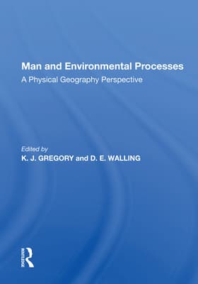 Man and Environmental Processes: A Physical Geography Perspective
