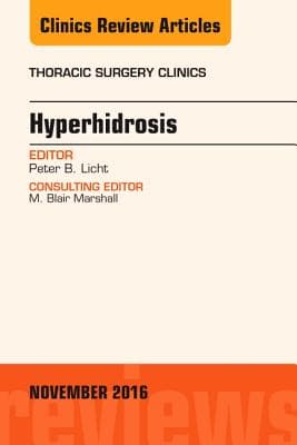 Hyperhidrosis, an Issue of Thoracic Surgery Clinics of North America: Volume 26-4