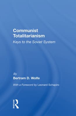 Communist Totalitarianism: Keys to the Soviet System