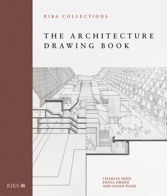 The Architecture Drawing Book: Riba Collections