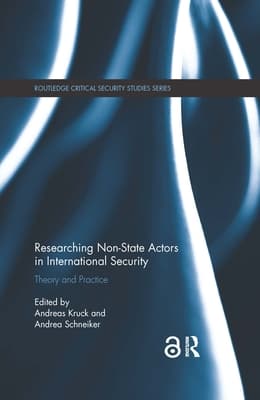 Researching Non-State Actors in International Security: Theory and Practice