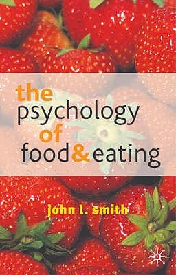 The Psychology of Food and Eating: A Fresh Approach to Theory and Method
