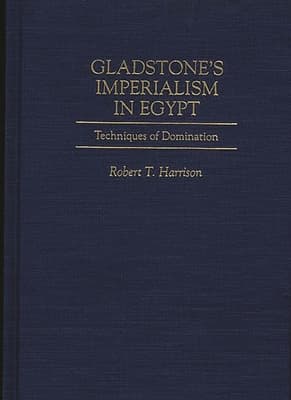 Gladstone's Imperialism in Egypt: Techniques of Domination