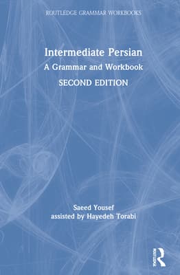 Intermediate Persian: A Grammar and Workbook