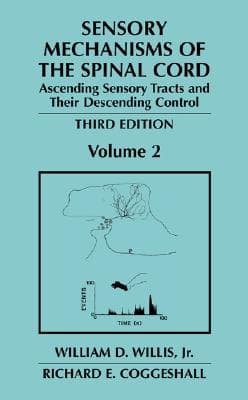 Sensory Mechanisms of the Spinal Cord: Volume 2 Ascending Sensory Tracts and Their Descending Control