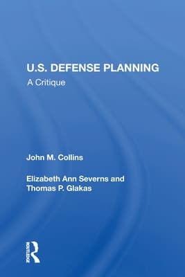 U.S. Defense Planning: A Critique
