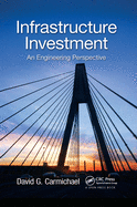 Infrastructure Investment: An Engineering Perspective