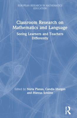 Classroom Research on Mathematics and Language: Seeing Learners and Teachers Differently