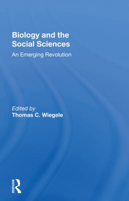 Biology and the Social Sciences: An Emerging Revolution