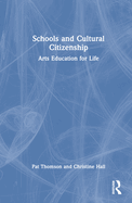 Schools and Cultural Citizenship: Arts Education for Life