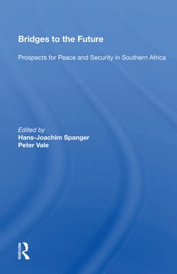 Bridges to the Future: Prospects for Peace and Security in Southern Africa