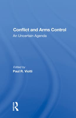 Conflict and Arms Control: An Uncertain Agenda