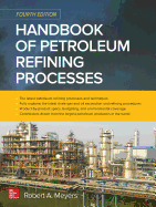 Handbook of Petroleum Refining Processes, Fourth Edition (Revised)