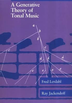 A Generative Theory of Tonal Music, Reissue, with a New Preface