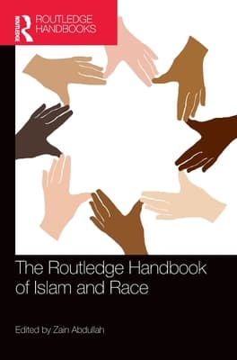 The Routledge Handbook of Islam and Race