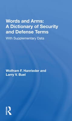 Words and Arms: A Dictionary of Security and Defense Terms: With Supplementary Data