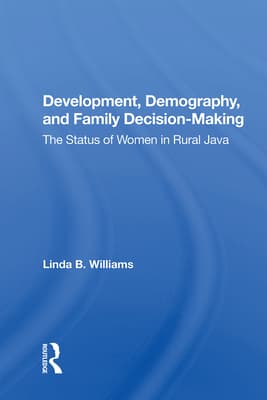 Development, Demography, and Family Decision-Making: The Status of Women in Rural Java