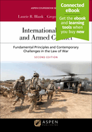International Law and Armed Conflict: Fundamental Principles and Contemporary Challenges in the Law of War [Connected Ebook] (Second Edition, New)