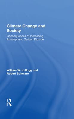 Climate Change and Society: Consequences of Increasing Atmospheric Carbon Dioxide
