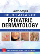 Weinberg's Color Atlas of Pediatric Dermatology (Revised)
