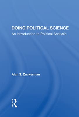 Doing Political Science: An Introduction To Political Analysis