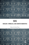 Isis: Ideology, Symbolics, and Counter Narratives