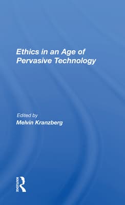 Ethics in an Age of Pervasive Technology