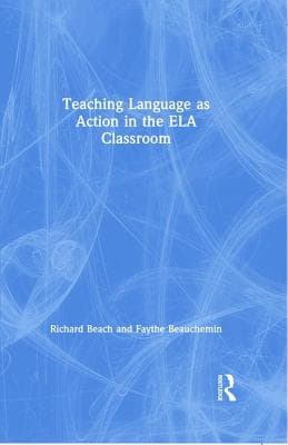 Teaching Language as Action in the Ela Classroom