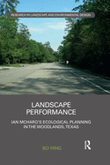 Landscape Performance: Ian McHarg's Ecological Planning in the Woodlands, Texas