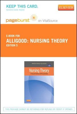 Nursing Theory - Elsevier eBook on Vitalsource (Retail Access Card): Utilization and Application