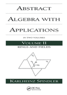Abstract Algebra with Applications: Volume 2: Rings and Fields