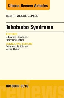 Takotsubo Syndrome, an Issue of Heart Failure Clinics: Volume 12-4