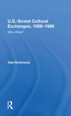 U.S.-Soviet Cultural Exchanges, 1958-1986: Who Wins?